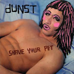 Dunst - Shave Your Pet